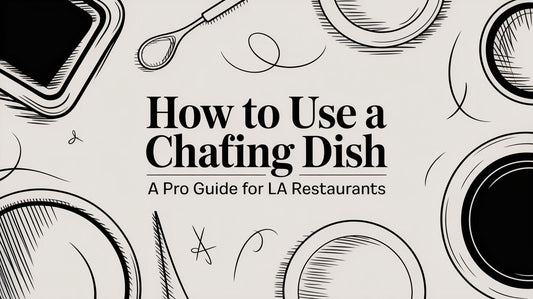How to Use a Chafing Dish: A Pro Guide for LA Restaurants