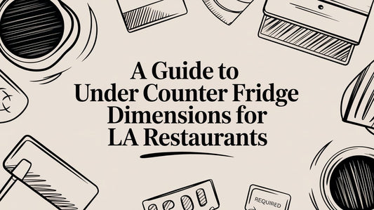 A Guide to Under Counter Fridge Dimensions for LA Restaurants