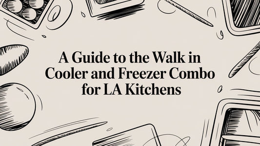 A Guide to the Walk In Cooler and Freezer Combo for LA Kitchens